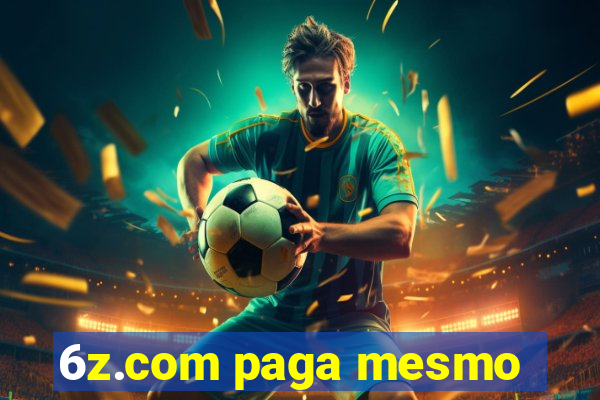 6z.com paga mesmo